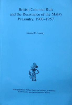  Der Malayische Aufstand von 1874: Eine Geschichte des Widerstands gegen britische Kolonialherrschaft